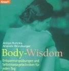 Müller, Raje Body-Wisdom: Entspannungsübungen und Selbstmassagetechniken für jeden Tag (Knaur Taschenbücher. Medizin und Gesundheit)