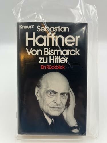 Haffner, Sebastian Von Bismarck zu Hitler: Ein Rückblick (Knaur Taschenbücher. Sachbücher)