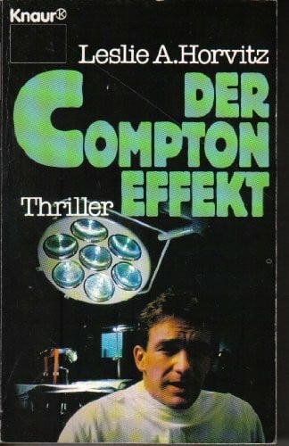 Horvitz, Leslie A Der Compton-Effekt (Knaur Taschenbücher. Romane, Erzählungen)