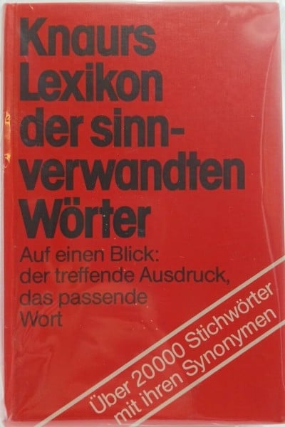 Martha Spalier. Knaurs Lexikon der sinnverwandten Wörter. Auf einen Blick: der treffende Ausdruck, das passende Wort. Über 20000 Stichwörter mit ihren Synonymen