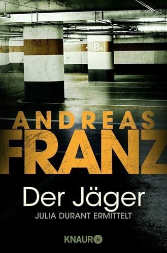Franz, Andreas Der Jäger: Julia Durants 4. Fall: Julia Durant ermittelt | Kriminalroman