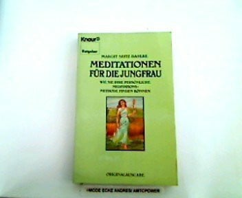 Seitz-Dahlke, Margit Meditationen für die Jungfrau: Wie Sie Ihre persönliche Meditationsmethode finden können (Knaur Taschenbücher. Ratgeber)