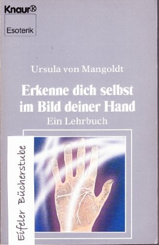 Mangoldt, Ursula von Erkenne dich selbst im Bild deiner Hand: Ein Lehrbuch (Knaur Taschenbücher. Esoterik)