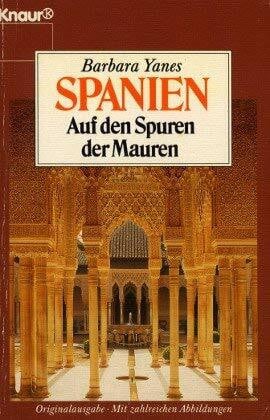 Yanes, Barbara Spanien - Auf den Spuren der Mauren (Knaur Taschenbücher. Reisen und Entdecken)