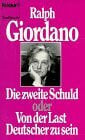 Giordano, Ralph Die zweite Schuld: Oder Von der Last, Deutscher zu sein (Knaur Taschenbücher. Sachbücher)