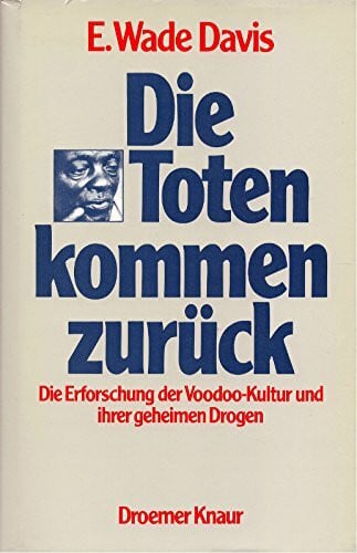 Broermann, Christa Die Toten kommen zurück: Die Erforschung der Voodoo-Kultur und ihrer geheimen Drogen