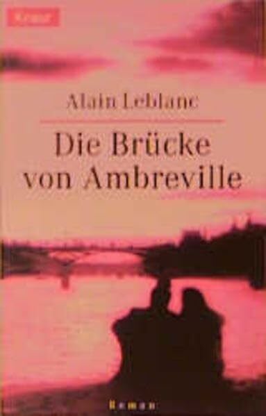 Leblanc, Alain Die Brücke von Ambreville: Roman