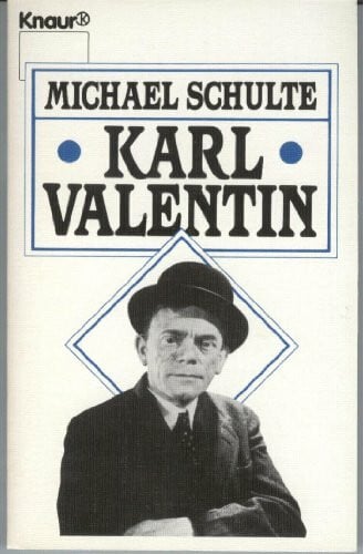 Schulte, Michael Karl Valentin: Eine Biographie (Knaur Taschenbücher. Biographien)