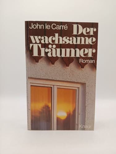 John le Carré Der wachsame Träumer. Roman