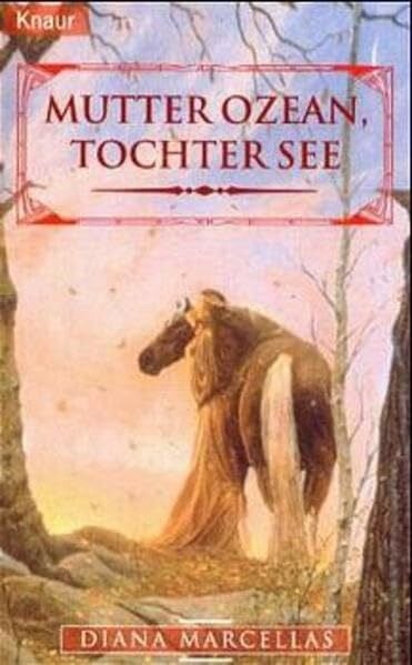 Marcellas, Diana Mutter Ozean, Tochter See (Knaur Taschenbücher. Fantasy)