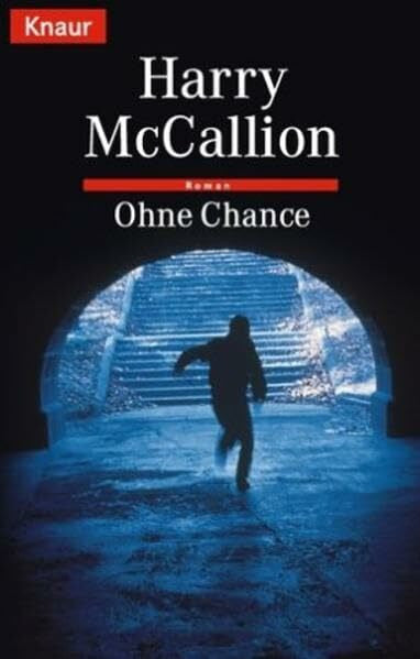 McCallion, Harry Ohne Chance: Roman. Aus d. Engl. v. Karl-Heinz Ebnet (Knaur Taschenbücher. Romane, Erzählungen)