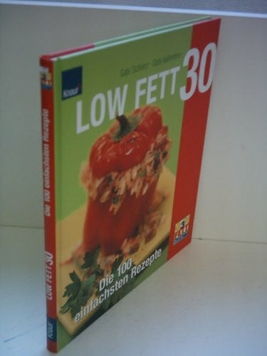 Schierz, Gabi LOW FETT 30 - Die 100 einfachsten Rezepte