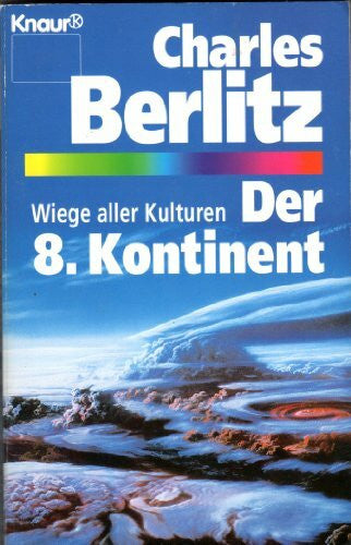 Berlitz, Charles Der 8. Kontinent: Wiege aller Kulturen. (Aktion 'Die vierte Dimension') (Knaur Taschenbücher. Sachbücher)