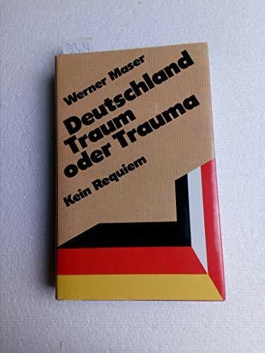 Maser, Werner Deutschland - Traum oder Trauma: Kein Requiem