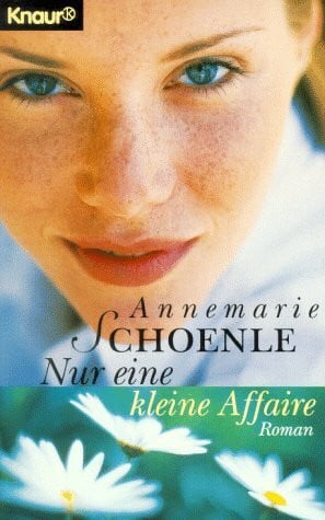 Schoenle, Annemarie Nur eine kleine Affäre (Knaur Taschenbücher. Frauenbücher)