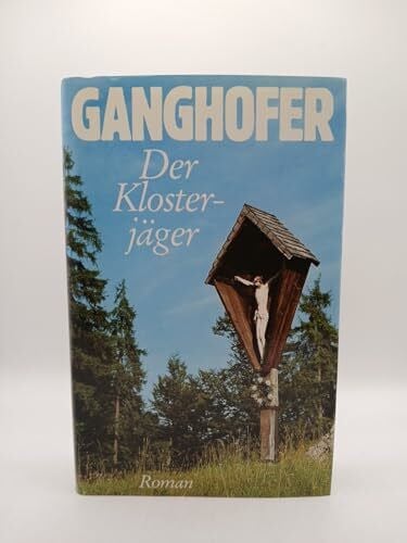 Ganghofer, Ludwig Der Klosterjäger. (Knaur Taschenbücher. Romane, Erzählungen)