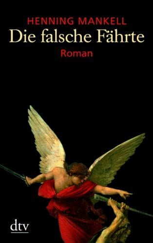 Mankell, Henning Die falsche Fährte: Roman (Kurt-Wallander-Reihe)