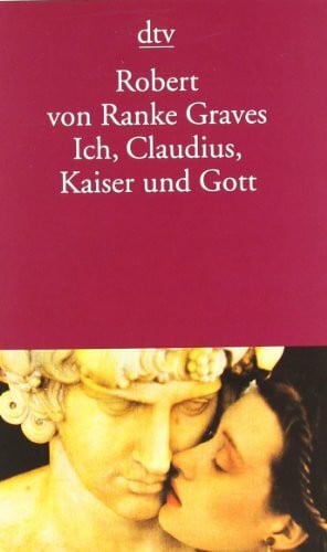 Graves, Robert von Ranke Ich, Claudius, Kaiser und Gott