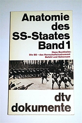 Buchheim, Hans Anatomie des SS-Staates / Die SS - das Herrschaftsinstrument Befehl und Gehorsam (dtv - Dokumente)