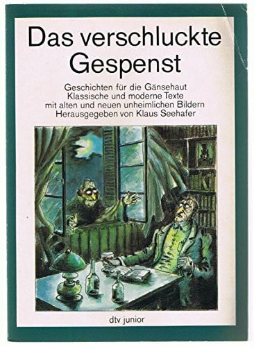Das verschluckte Gespenst. Geschichten für die Gänsehaut.