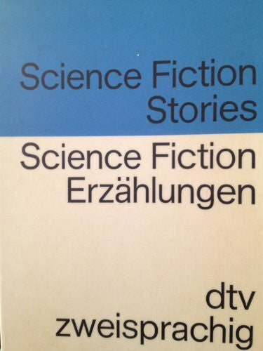 Gerald Kersh, Frederic Brown, Robert Sheckley, Frank Riley, Martin Jordan Science Fiction Stories / Science Fiction Erzaehlungen