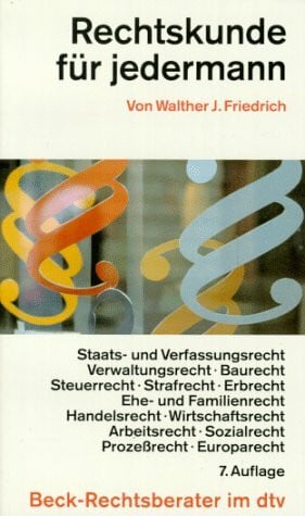 Friedrich, Walther J Rechtskunde für Jedermann (dtv Beck Rechtsberater)