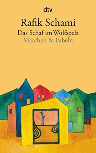 Schami, Rafik Das Schaf im Wolfspelz - Märchen & Fabeln