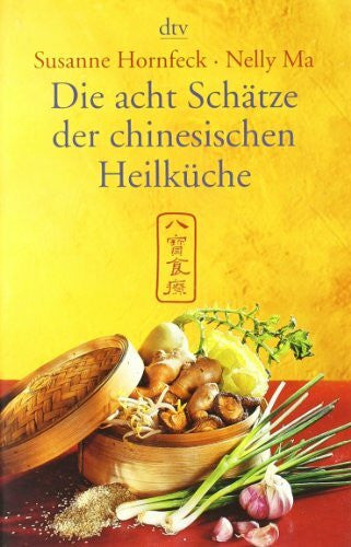 He, Gende Die acht Schätze der chinesischen Heilküche