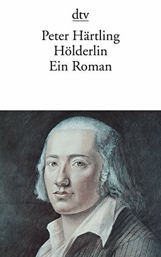 Härtling, Peter Hölderlin. Ein Roman