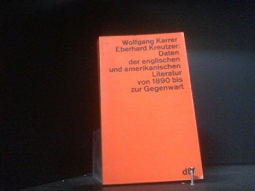 Karrer, Wolfgang Daten der englischen und amerikanischen Literatur von 1890 bis zur Gegenwart