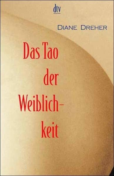 Bettina Lemke Das Tao der Weiblichkeit. Quellen innerer Kraft