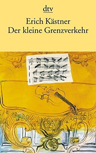 Kästner, Erich Der kleine Grenzverkehr: oder Georg und die Zwischenfälle – Roman