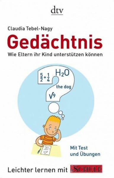 Miketta, Gaby Gedächtnis: Wie Eltern ihr Kind unterstützen können – Leichter lernen mit FOCUS SCHULE (dtv Ratgeber)