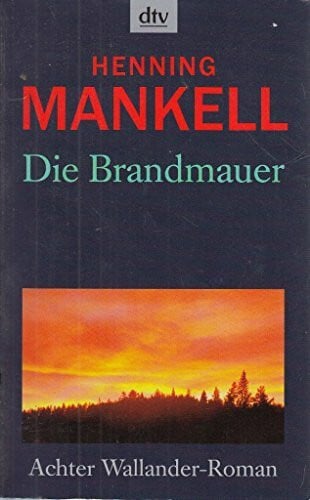 Butt, Wolfgang Die Brandmauer (Kurt-Wallander-Reihe, Band 9)