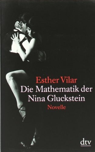 Vilar, Esther Die Mathematik der Nina Gluckstein: Novelle (dtv Fortsetzungsnummer 20, Band 20280)