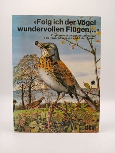 Kreihe, Elmar 'Folg ich der Vögel wundervollen Flügen...': Vogelbetrachtungen im Jahreslauf (dtv Literatur)