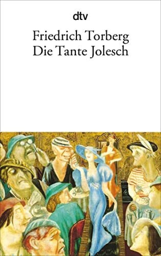 Torberg, Friedrich Die Tante Jolesch: oder Der Untergang des Abendlandes in Anekdoten