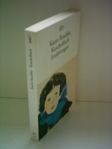 Reschke, Karin Kuschelfisch: Erzählungen (dtv Literatur)
