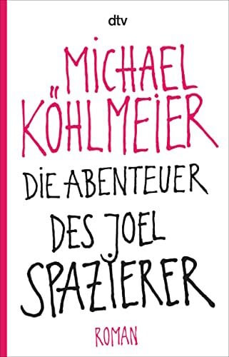 Köhlmeier, Michael Die Abenteuer des Joel Spazierer: Roman