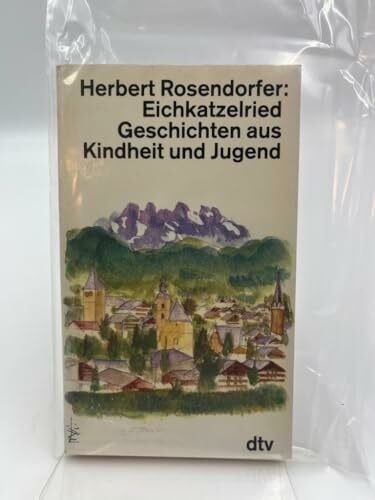 Rosendorfer, Herbert Eichkatzelried: Geschichten aus Kindheit und Jugend (dtv Literatur)