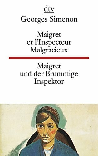 Müller, Ulrich Friedrich Maigret et l'Inspecteur Malgracieux Maigret und der Brummige Inspektor: dtv zweisprachig für Könner – Französisch