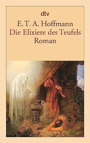Hoffmann, E.T.A. Die Elixiere des Teufels: Roman