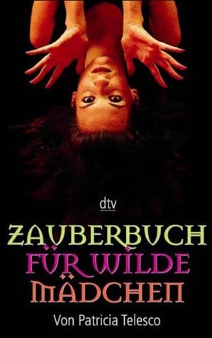 Telesco, Patricia Zauberbuch für wilde Mädchen