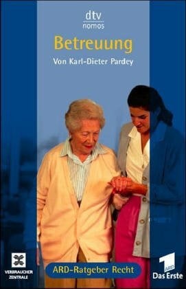 Pardey, Karl D Betreuung: ARD-Ratgeber Recht (dtv Nomos)