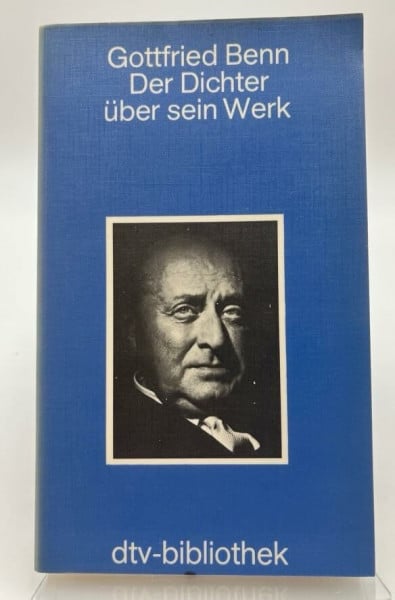 Edgar Lohner Gottfried Benn. Der Dichter über sein Werk.