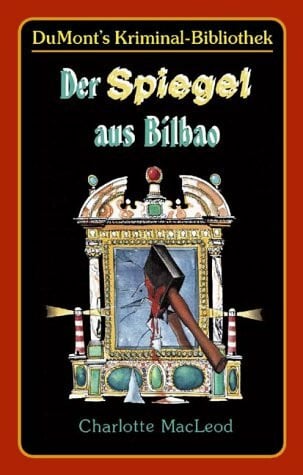 Charlotte McLeod Der Spiegel aus Bilbao
