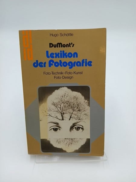 Schöttle, Hugo DuMont's Lexikon der Fotografie.: Foto-Technik - Foto-Kunst - Foto-Design. (DUMONT Taschenbücher)