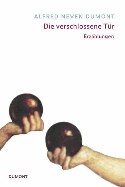 Neven DuMont, Alfred Die verschlossene Tür: Erzählungen