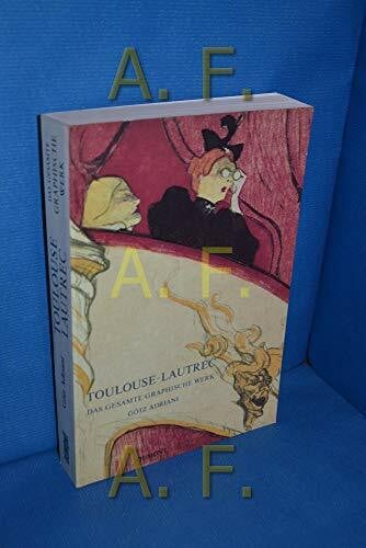 Wolfgang Wittstock Toulouse-Lautrec. Das gesamte graphische Werk