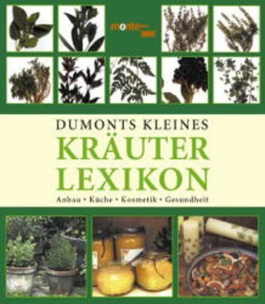 Rausch, Andrea DuMonts kleines Kräuter-Lexikon: Anbau, Küche, Kosmetik, Gesundheit